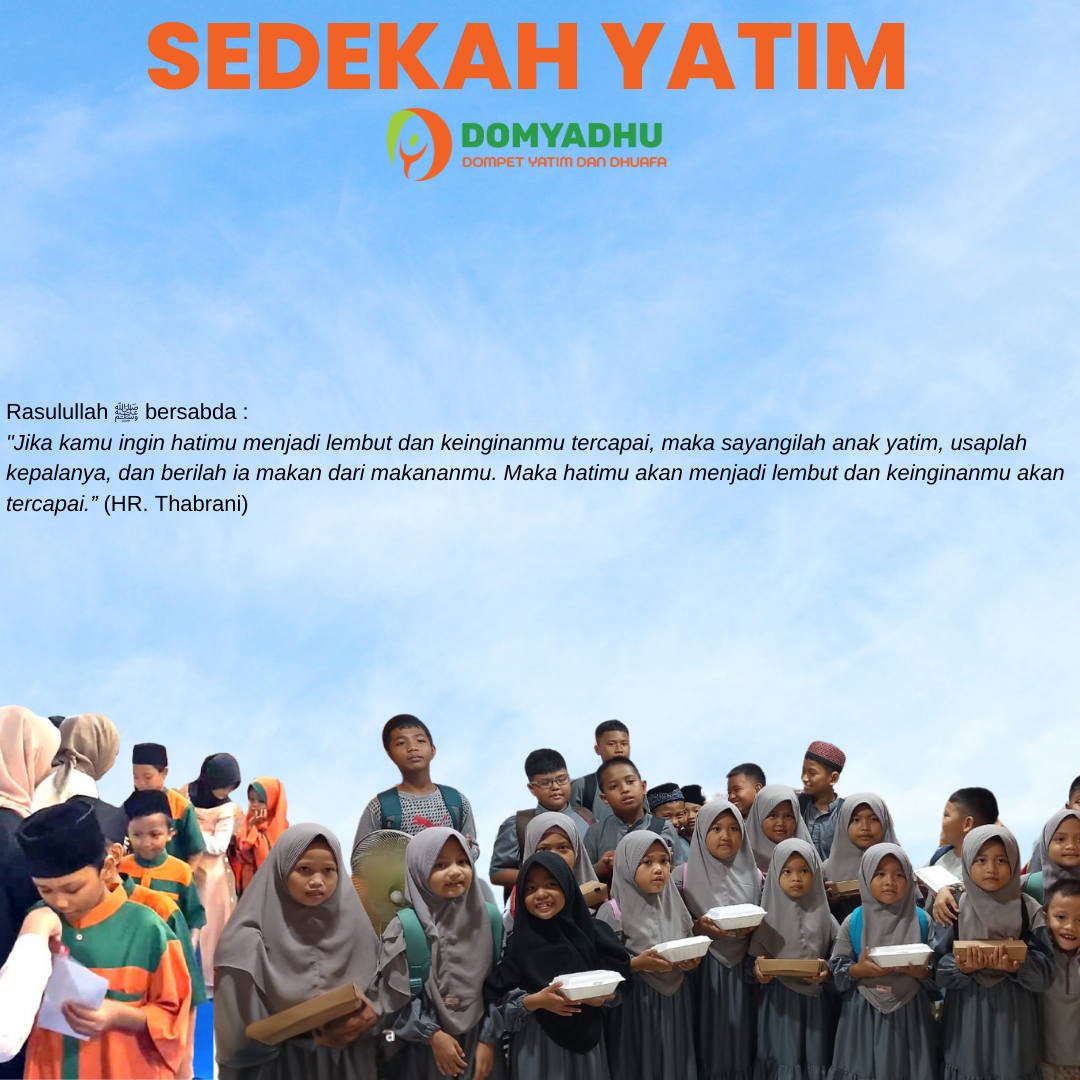 Sedekah Yatim : Investasi pahala yang mengubah dunia